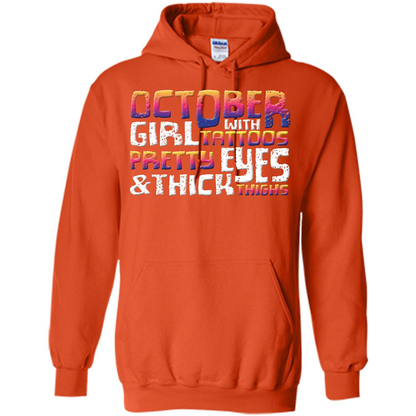 October Girl T-shirt With Tattoos Pretty Eyes and Thick Thighs Orange