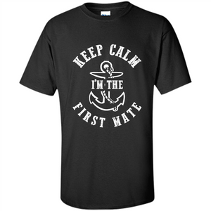 Boat Captain T-shirt Keep Calm I'm The First Mate