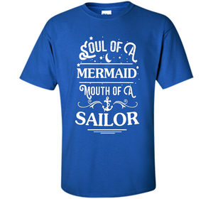 Soul Of A Mermaid Mouth Of A Sailor Shirt cool shirt