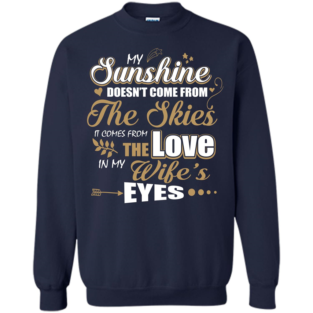 Husband T-shirt My Sunshine Comes From The Love In My Wife's Eyes Navy