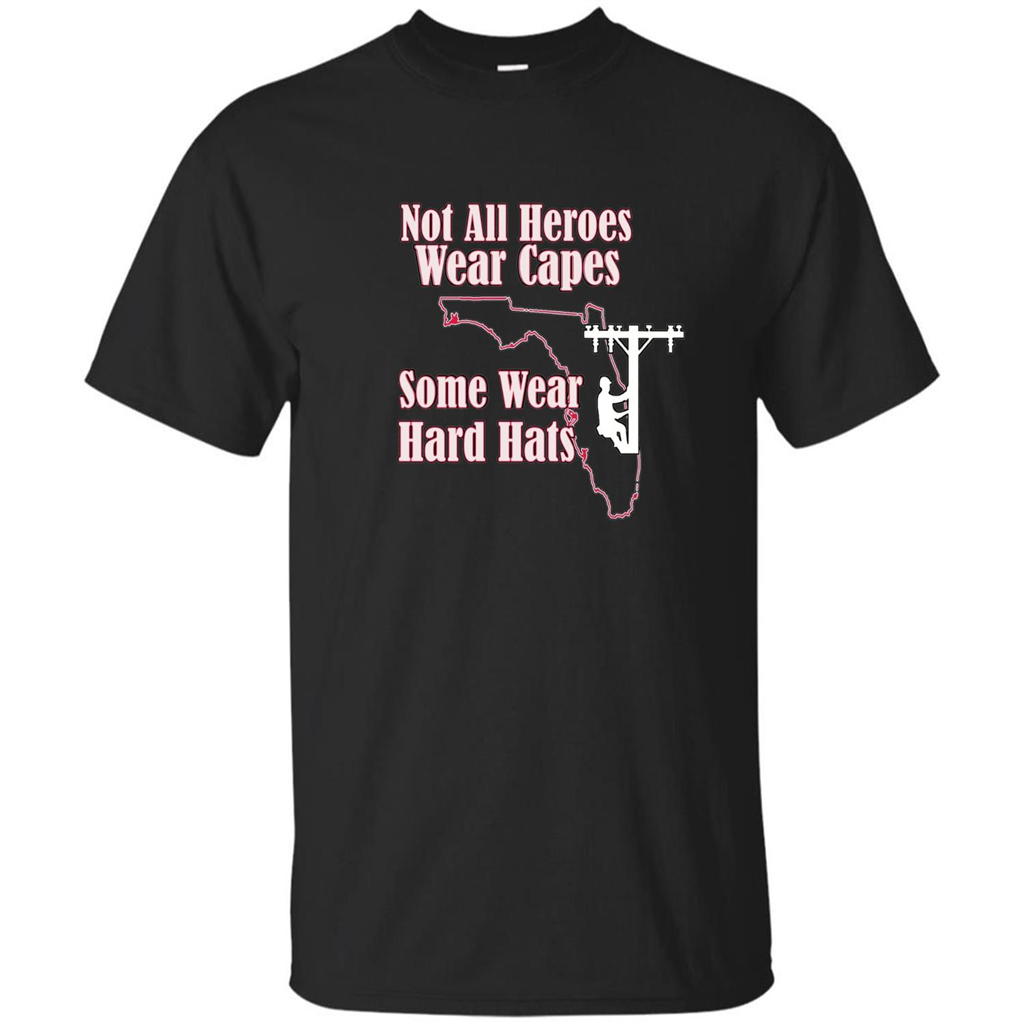 Power Linemen Are Heroes Saved Florida T Shirt Heros Wear Hard Hats Black