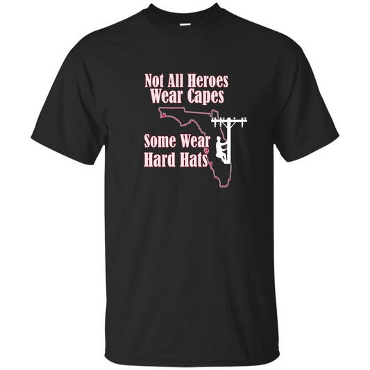 Power Linemen Are Heroes Saved Florida T Shirt Heros Wear Hard Hats Black