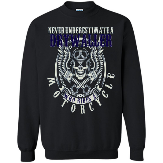Never Underestimate A Drywaller Who Rides Motorcycles T-shirt Black
