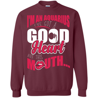 Aquarius T-shirt Im An Aquarius Ive Got A Good Heart