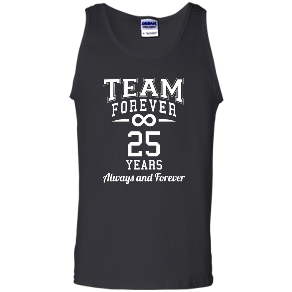 Team Forever 25 Years Always And Forever T-shirt Black