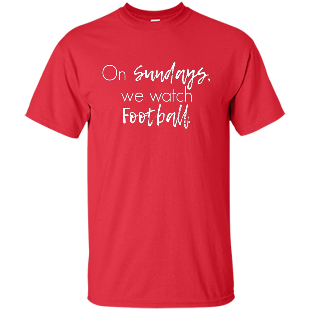 On Sundays We Watch Football T-shirt Ladies Football T-shirt Red