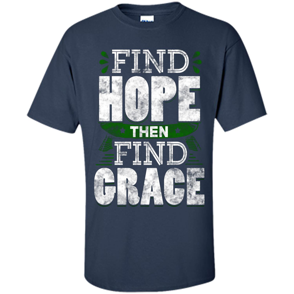 Inspirational Quote T-Shirt Find Hope Then Find Grace Navy