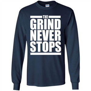 The Grind Never Stops T-shirt