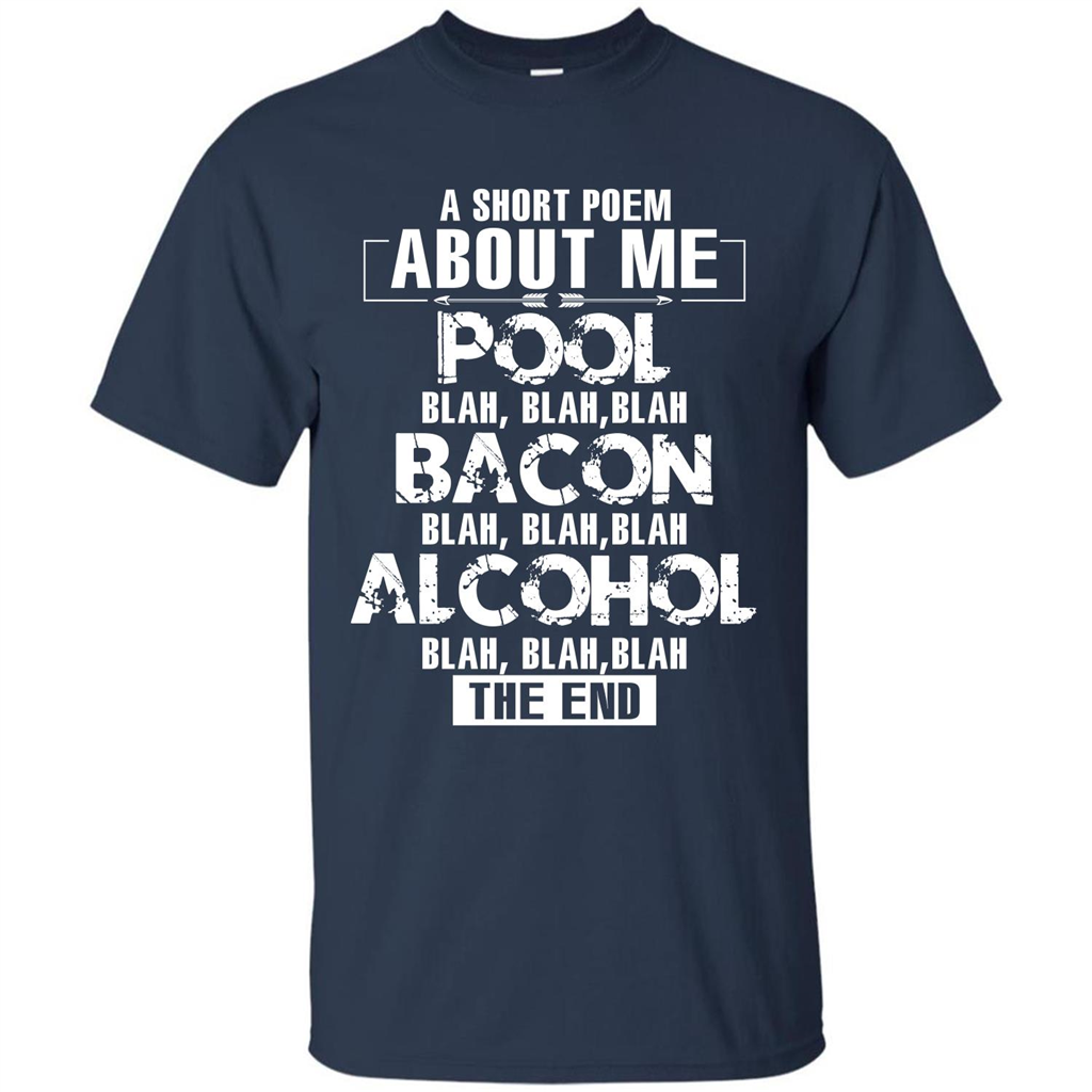 Bacon T-shirt A Short Poem About Me Pool T-shirt Navy