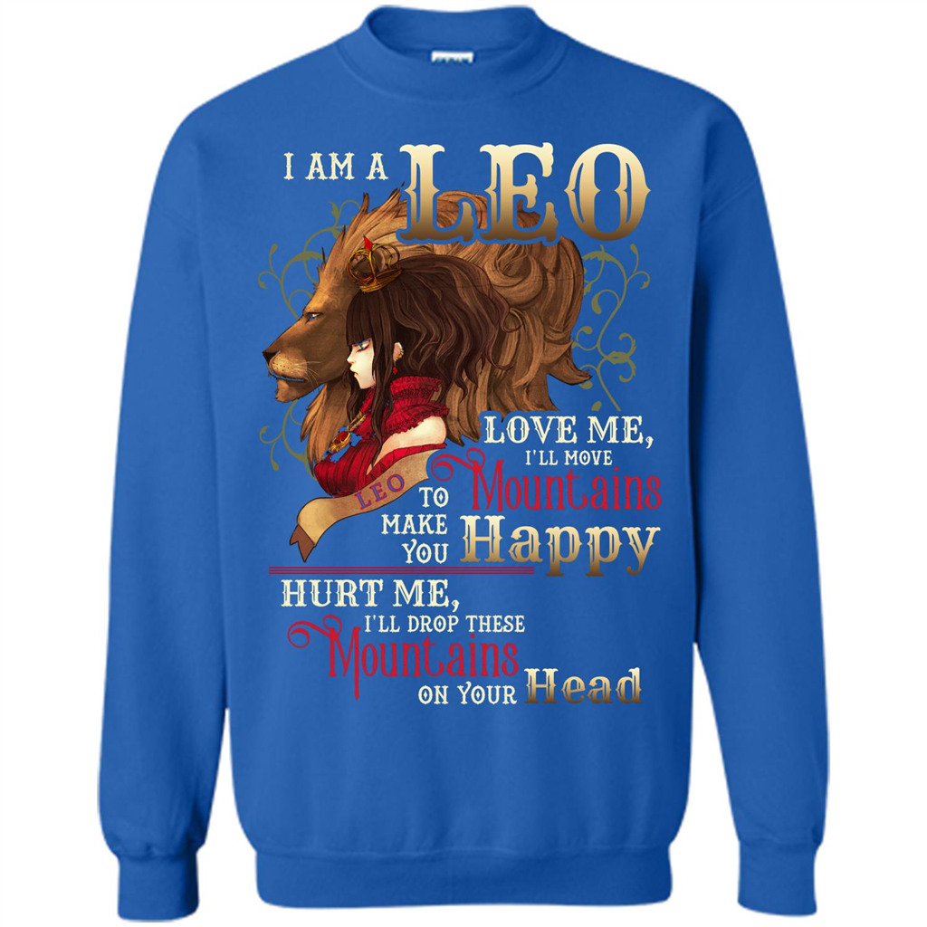Im A Leo Love Me Ill Move Mountains To Make You Happy T-shirt Royal