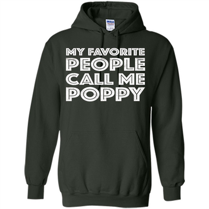 Fathers Day T-shirt My Favorite People Call Me Poppy Forest Green