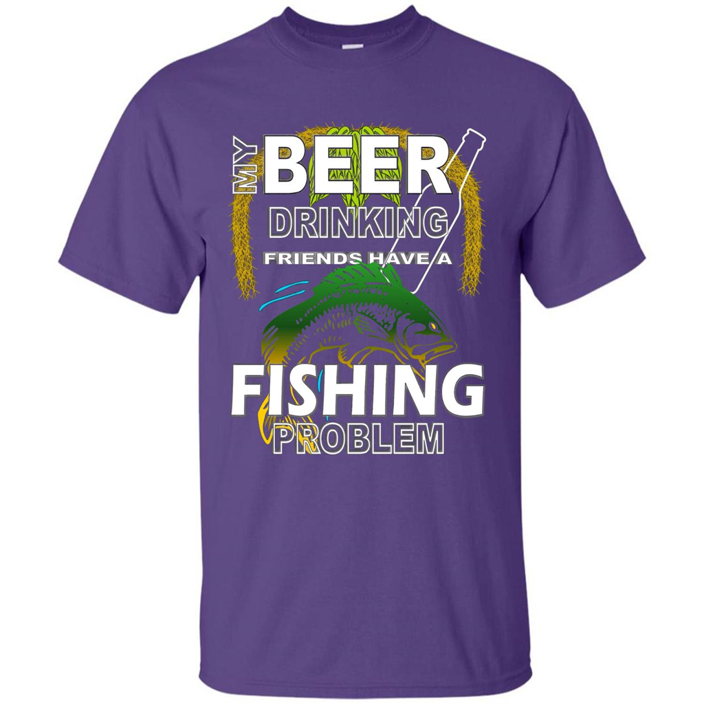 Beer Drinking Friends Have A Fishing Problem T-Shirt Purple