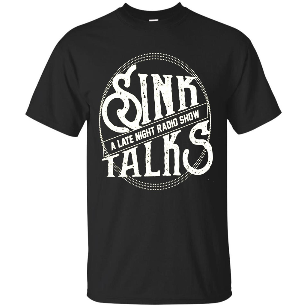 Sink Talks T-Shirt A Late Night Radio Show Black