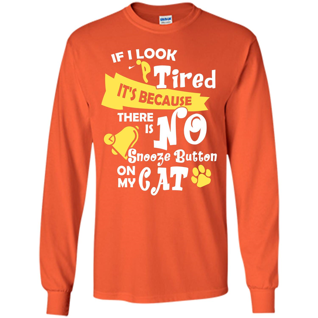 Cat T-shirt If I Look Tired