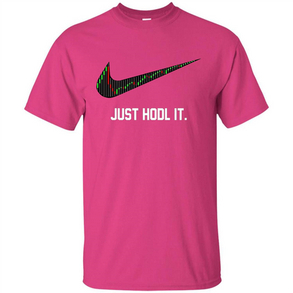 Funny Saying Just Hodl It T Shirt Cryptocurrency T-Shirt Heliconia