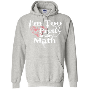 Math Lover T-shirt IŠ—Èm Too Pretty To Do Math
