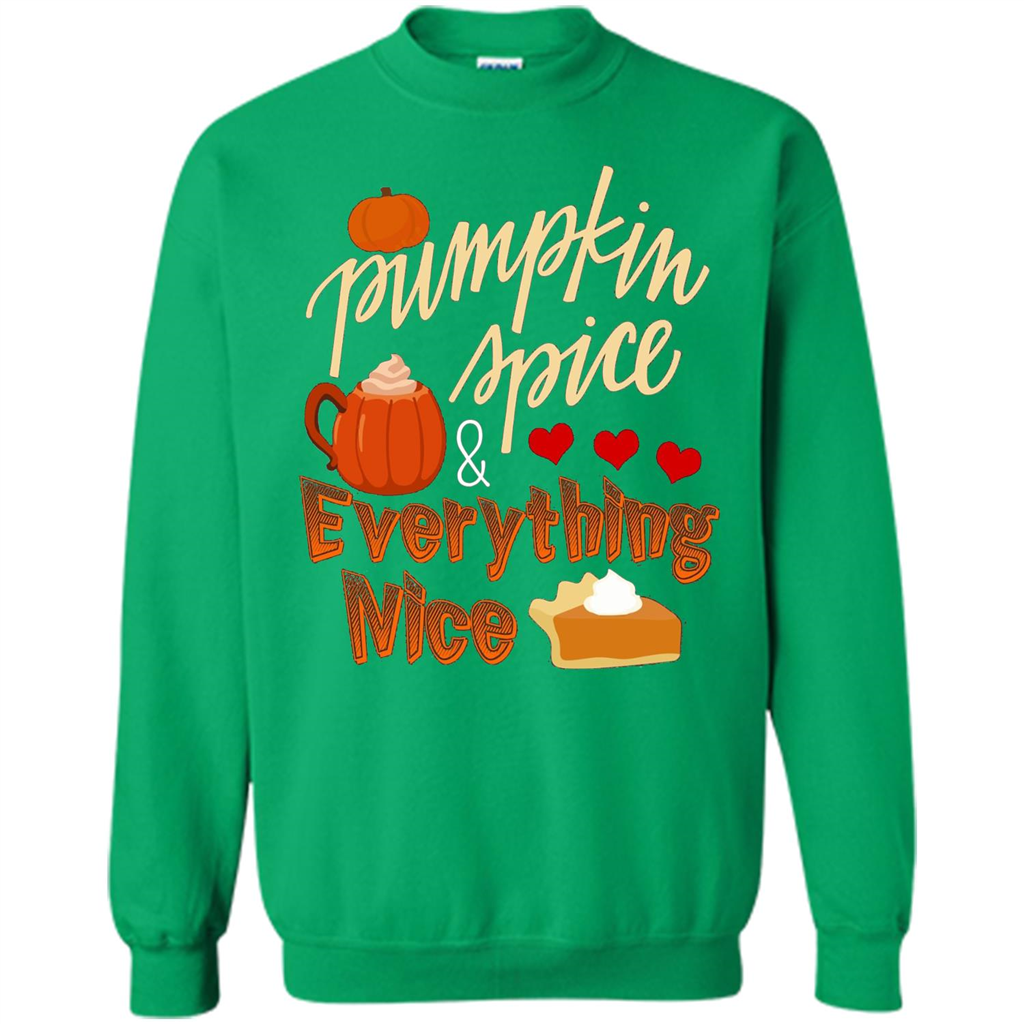 Pumpkin Spice Everything Nice T-shirt Irish Green