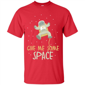 Astronaut T-shirt Give Me Some Space T-shirt