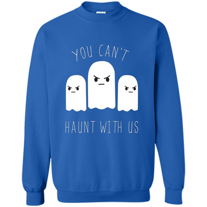 Funny Halloween Ghost T-shirt You Can't Haunt With Us T-Shirt Royal