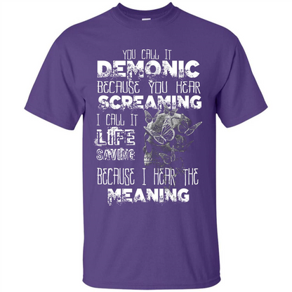 You Call It Demonic Because You Hear Screaming T-shirt Purple