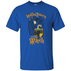 HalloQueen Are Born In March T-shirt