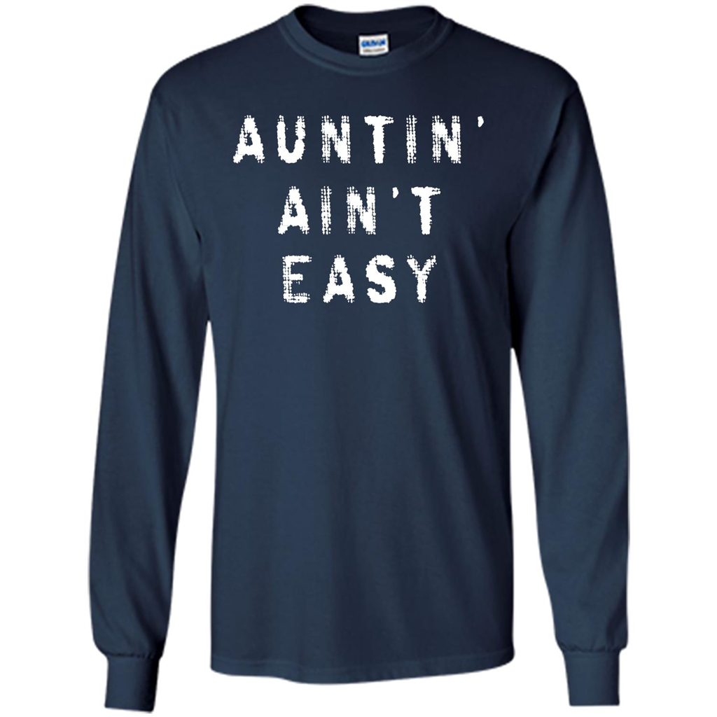 Aunt T-shirt Auntin’ Ain’t Easy T-shirt Navy