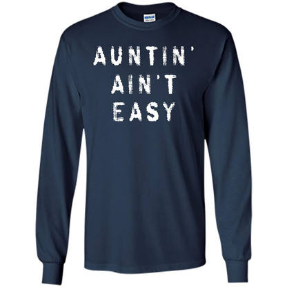 Aunt T-shirt Auntin’ Ain’t Easy T-shirt Navy