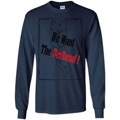 Redhead T-shirt We Want The Redhead Navy