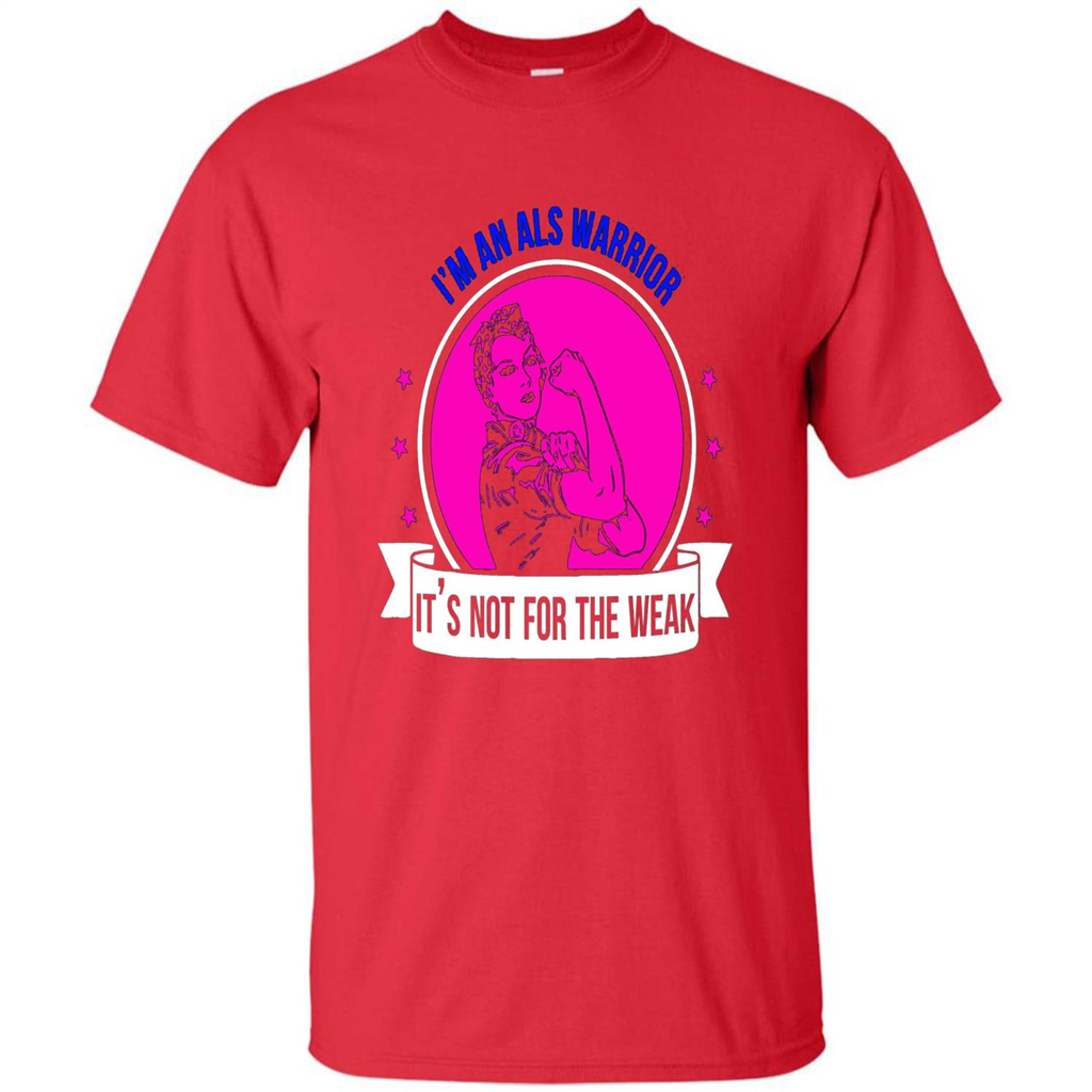 I'm An ALS Warrior T-Shirt It's Not For The Weak Red