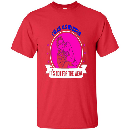 I'm An ALS Warrior T-Shirt It's Not For The Weak Red