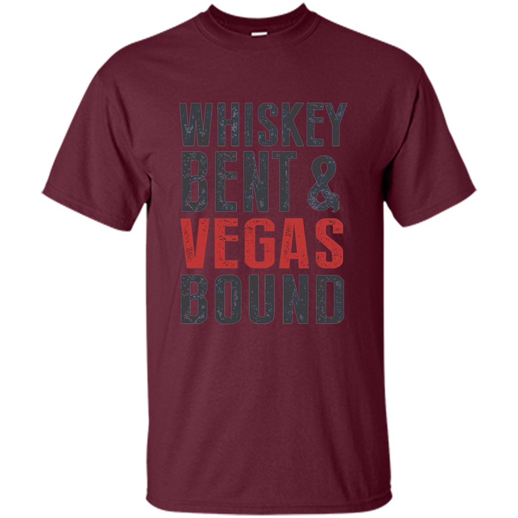 Whiskey Bent And Vegas Bound T-shirt Bachelor tshirt Maroon