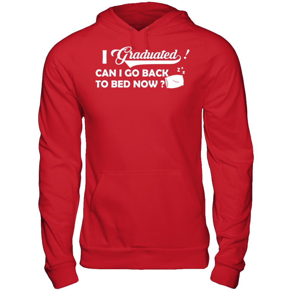 I Graduated Can I Go Back To Bed Now T-shirt Gildan - Pullover Hoodie Red