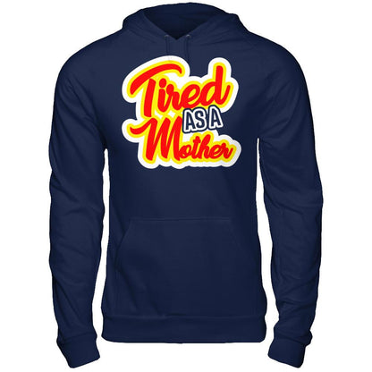 Tired As A Mother Gildan - Pullover Hoodie Navy
