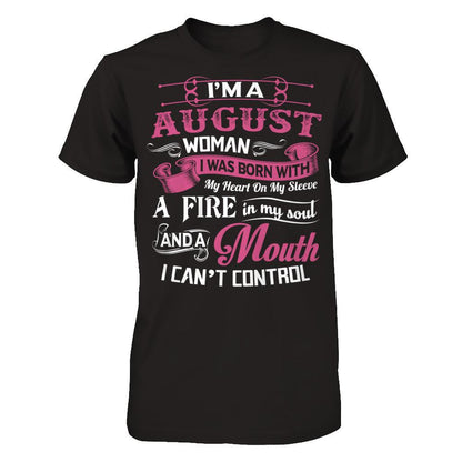 Iäó»m A August Woman I Was Born With My Heart On My Sleeve A Fire In My Soul And A Mouth I Canäó»t Control Gildan - Short Sleeve Tee Black