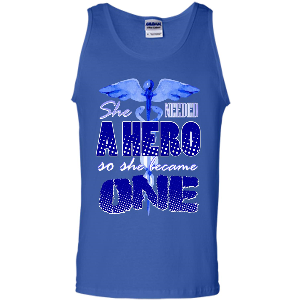 Nurse T-shirt She Needed A Hero So She Became One T-shirt Royal