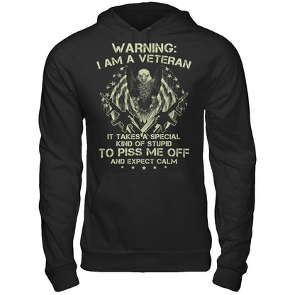 Warning - I Am A Veteran - It Takes A Special Kind Of Stupid To Piss Me Off And Expect Calm T-shirt Gildan - Pullover Hoodie Black