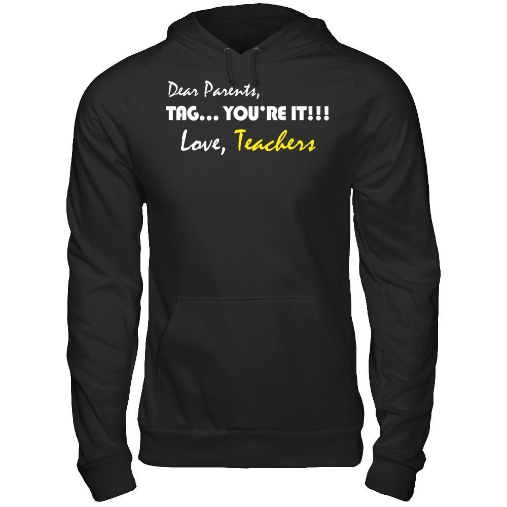 Dear Parents Tag You're It Love Teachers T-shirt Gildan - Pullover Hoodie Black