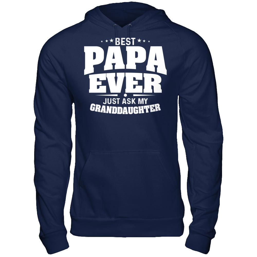 Fathers Day T-shirt Best Papa Ever Just Ask My Granddaughter Gildan - Pullover Hoodie Navy