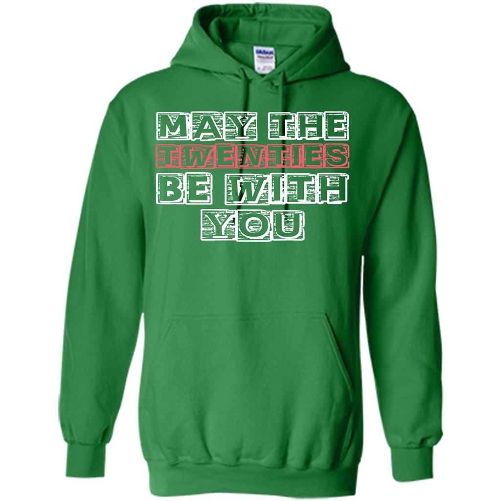 Birthday Gift T-shirt May The Twenties Be With You T-shirt Irish Green