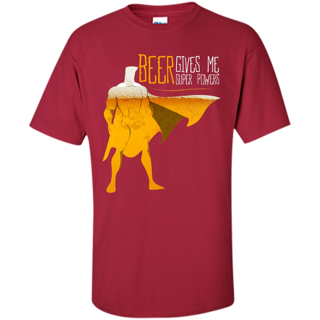 Beer. Beer Gives Me Super Powers T-shirt Cardinal