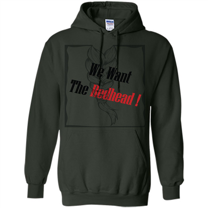 Redhead T-shirt We Want The Redhead Forest Green