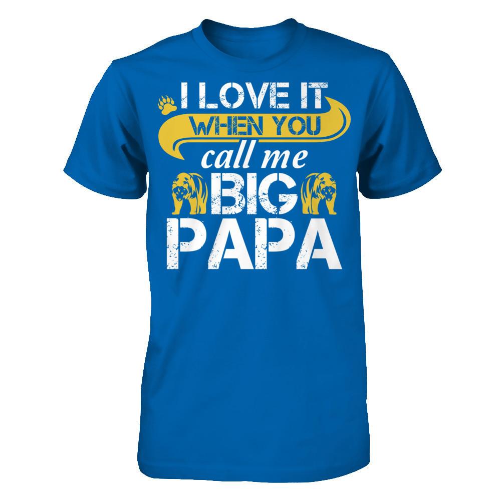 I Love It When You Call Me Big Papa T-shirt Gildan - Short Sleeve Tee Royal