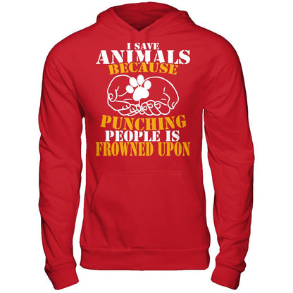 I Save Animals Because Punching People Is Frowned Upon T-shirt Gildan - Pullover Hoodie Red