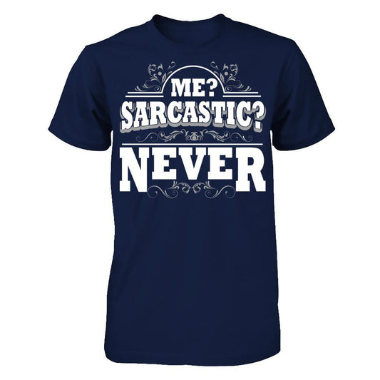Me? Sarcastic? Never Gildan - Short Sleeve Tee Navy