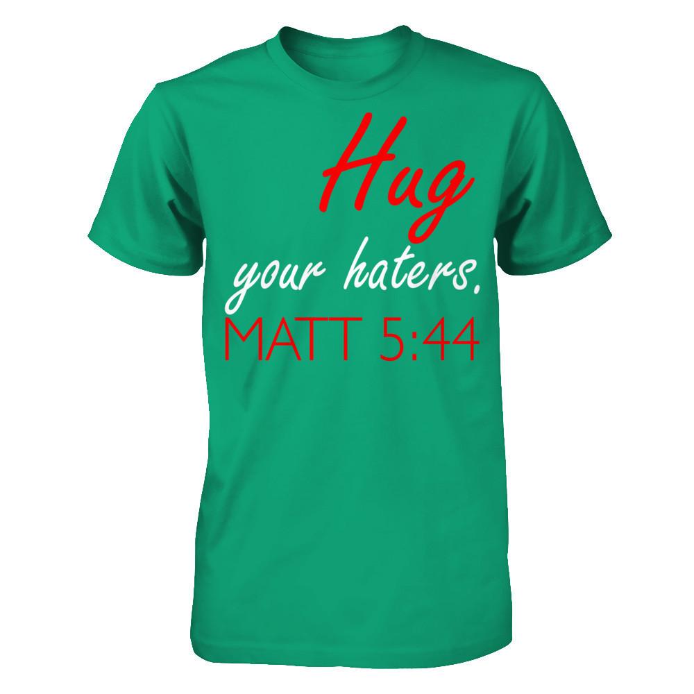 Hug Your Haters Matt 5:44 T-shirt Gildan - Short Sleeve Tee Kelly Green