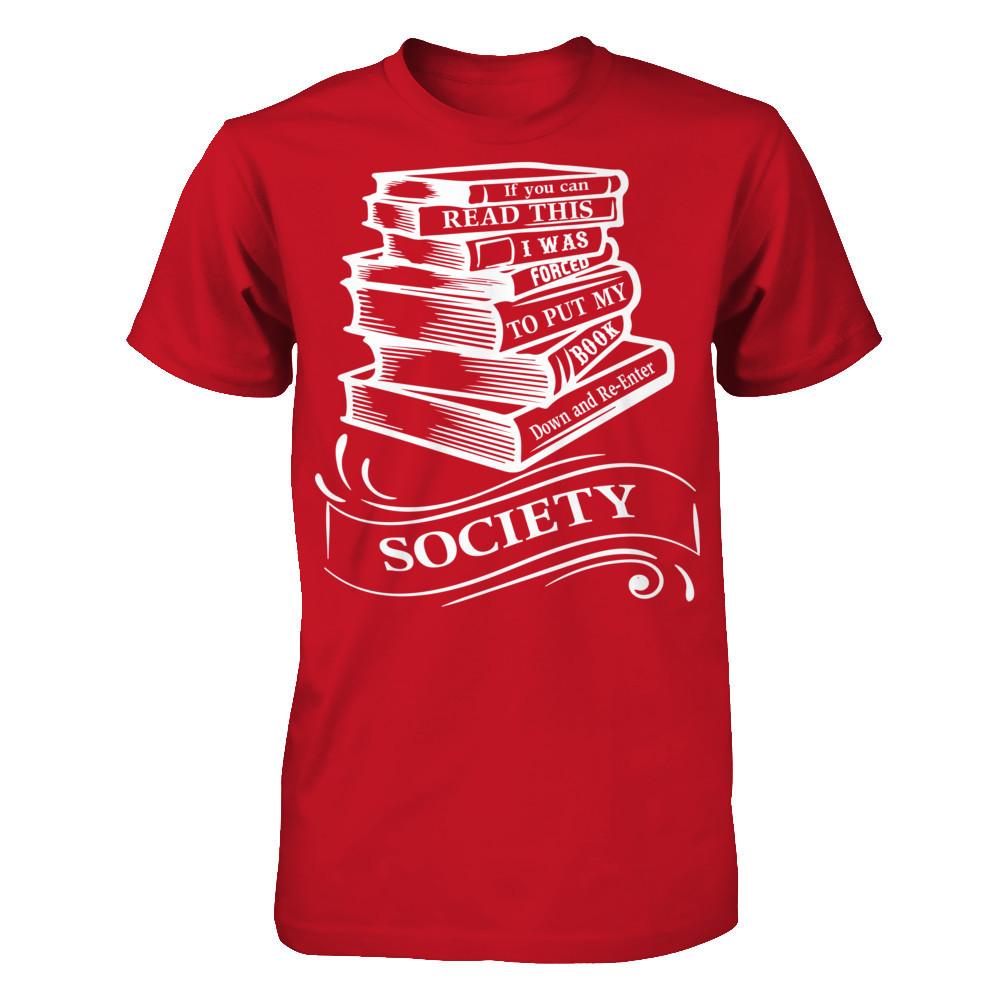 If You Can Read This I Was Forced To Put My Book Down And Re-enter Society Gildan - Short Sleeve Tee Red