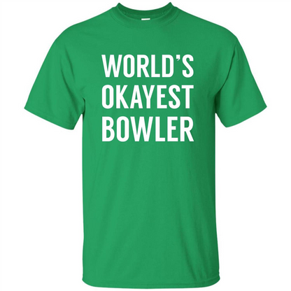 World's Okayest Bowler T-shirt Funny Bowling T-Shirt Irish Green