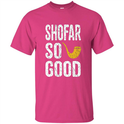 Rosh Hashanah T-Shirt Shofar So Good Funny Jewish T-shirt Heliconia