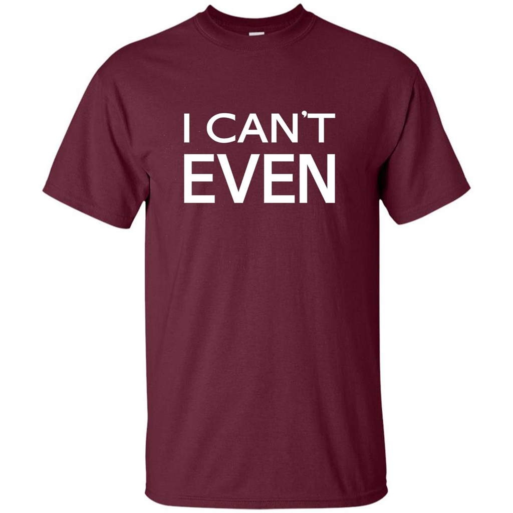 Yoga Workout Fitness Funny T-shirt I Can't Even Maroon
