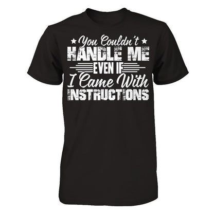 You Couldn't Handle Me Even If I Came With Instructions Gildan - Short Sleeve Tee Black